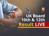 UK Board Result 2020 Live Updates: Result DECLARED! Gaurav Tops Class 10 Exam With 98.20% marks; Check Pass Percentage & Toppers' List
