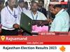 Rajsamand Election Result 2023 Live: Vote Counting Begins at 8 AM, Stay Tuned for Latest Win Loss Tally Here!