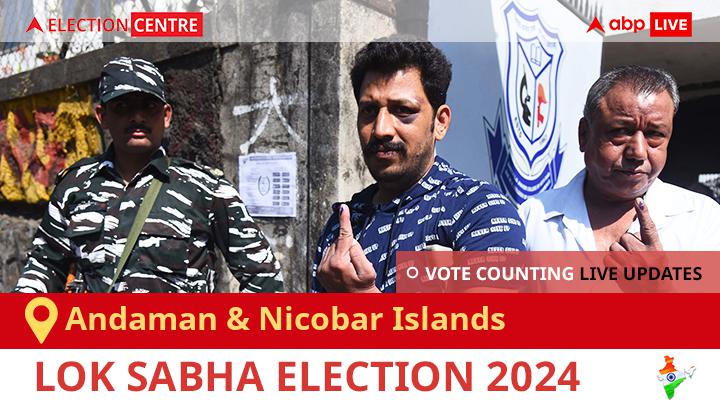 Andaman & Nicobar Islands Election Result 2024 LIVE Updates: Vote Counting Begins at 8 AM, Stay Tuned for Latest Win Loss Tally Here!